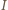 I