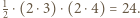 |1⋅(2⋅3) ⋅(2⋅4) = 24. 2