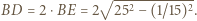 √ =2⋅BE=2252−(1/15)2. BD