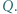 Q. 
