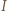 I