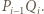 |Pi− 1Qi.
