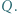 Q. 