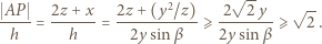  2 √ -- AP-= 2z-+-x = 2z+-(y-/z)-⩾ -2--2y- ⩾ √2-. h h 2ysinβ 2y sin β 
