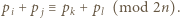 |pi + p j≡ pk + pl (mod 2n). 