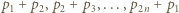 |p + p ,p + p ,...,p + p 1 2 2 3 2n 1 