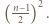 |(n−1)2 2 . 
