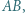 AB,