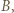 B, | 