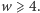 |w ⩾ 4. 