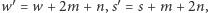 w | ′ = w + 2m + n, s′ = s +m + 