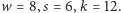 w = 8,s = 6,k = 12. 