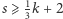 s ⩾ 1k+ 2 3 