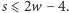 |s⩽ 2w −4. 