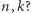 |n,k? 