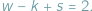 w −k + s = 2: 
