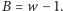 |B = w