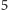 |5 