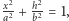  x2 h2 |a2 + b2 = 1,