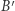 B | ′ 