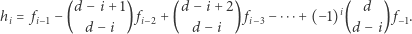  d − i + 1 d− i + 2 d hi = fi− 1− ( ) fi− 2 +( ) fi−3− ⋅⋅⋅+ (− 1)i( ) f−1. d −i d − i d − i 