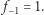  f−1 = 1. 