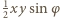 1 |-xy sin φ 2 