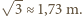  -- |√ 3≈ 1,73 m.