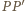  ′ |PP