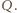 |Q. 