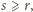 |s⩾ r,