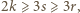 2k ⩾ 3s ⩾3r,