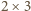 |2× 3 