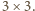 3× 3.