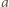 |a