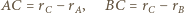 AC = rCr−A, BC = rC−rB 