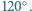 120○.