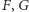 F, G 