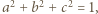 a2 +b2 + c2 = 1, 