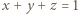 |x + y + z = 1 