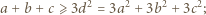  2 2 2 2 a + b+ c ⩾3d = 3a + 3b + 3c; 