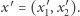 | ′ ′ ′ x = (x1,x2).
