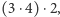 (3 ⋅4)⋅2,