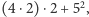 (4 ⋅2)⋅2 +52,