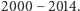 |2000 −2014.