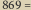 869