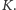 |K.