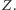 Z. | 