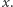 x.