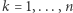 k = 1,...,n